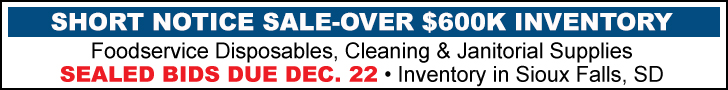 Short Notice Sale-over $600K Inventory. Foodservice dispoables, cleaning and janitorial supplies. SEALED BIDS DUE DECEMBER 22. Inventory in Sioux Falls, South Dakota. Click here to find out more.