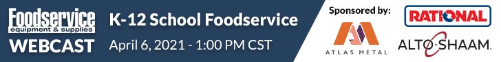 Webcast:K-12 Foodservice. April6, 2021, 1:00 PM CST. Sign up now for this FREE webcast.