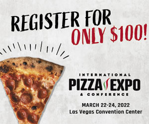 International Pizza Expo and Conference. March 22-24, Las Vegas Convention Center. Register for only $100!