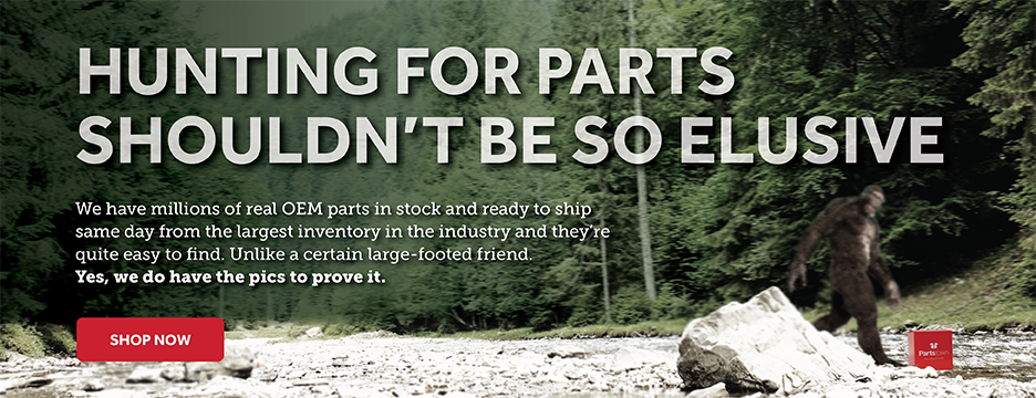 Hunting for parts shouldn't be so elusive. We have millions of real OEM parts in stock and ready to ship same day from the largest inventory in the industry and they're quite easy to find Unlike a certain large -footed freind. SHOP NOW.