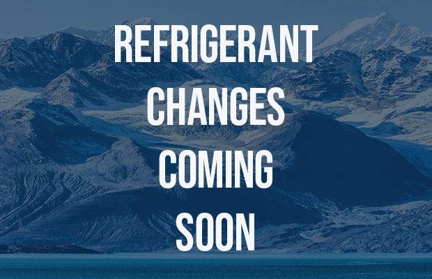 Refrigerant Changes Coming Soon