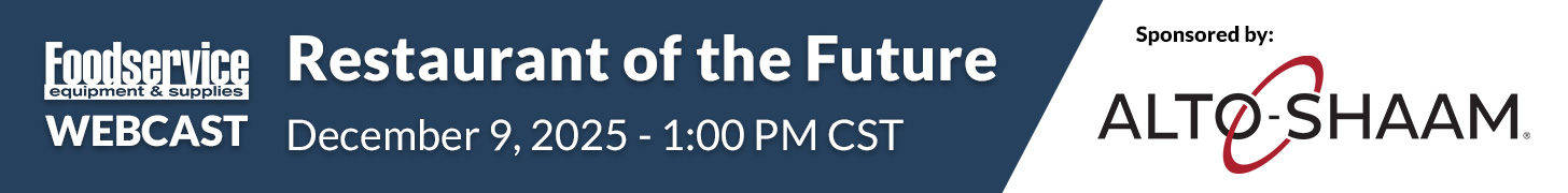 Webcast: Restaurant Of The Future, December 9, 2025, 1:00PM CST. Register now for this free webcast.