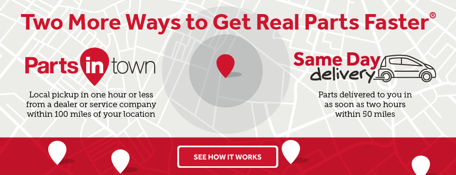 Parts Town offers two more ways to get real parts faster. Parts in town or Same Day Delivery. See How it works.